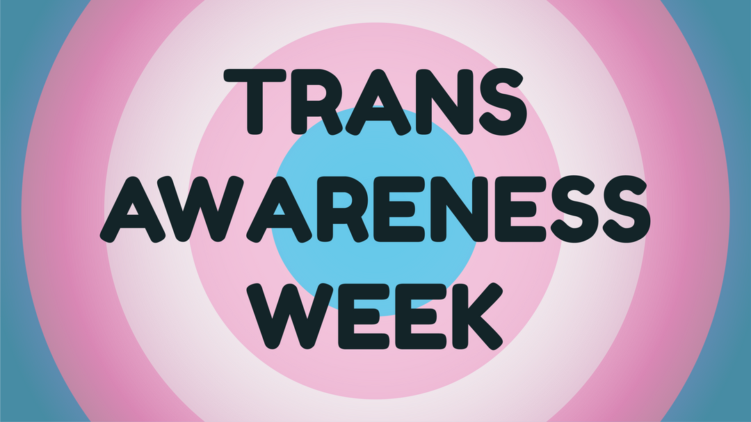 The trans flag colours as circles with the words trans awareness week written over them