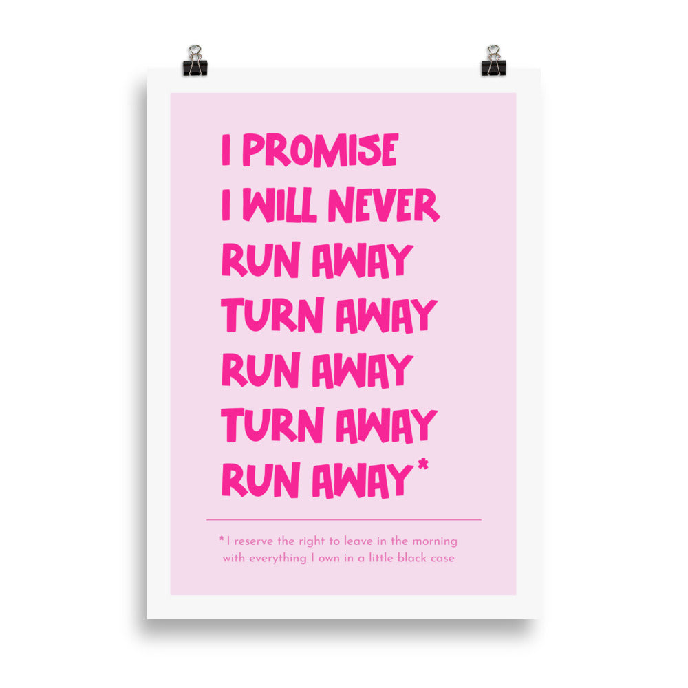 I Will Never Run Away Turn Away Art Print Poster Art prints The Rainbow Stores