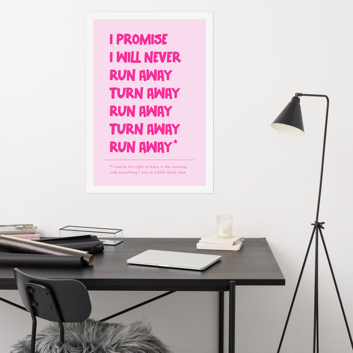 I Will Never Run Away Turn Away Art Print Poster Art prints The Rainbow Stores