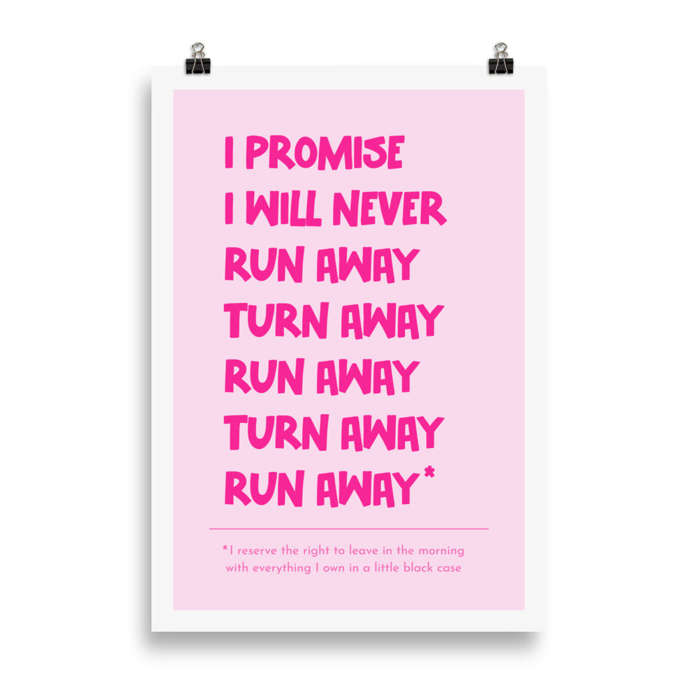 I Will Never Run Away Turn Away Art Print Poster Art prints The Rainbow Stores