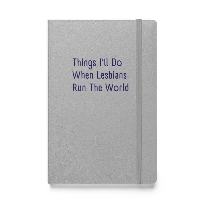 Things I'll Do When Lesbians Run The World Hardback Notebook Notebooks The Rainbow Stores