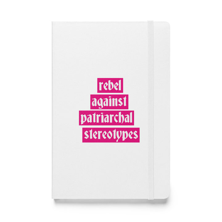 Rebel Against Patriarchal Stereotypes Hardcover Notebook Notebooks The Rainbow Stores