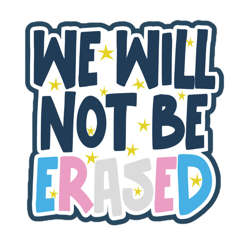 We Will Not Be Erased Sticker Stickers The Rainbow Stores