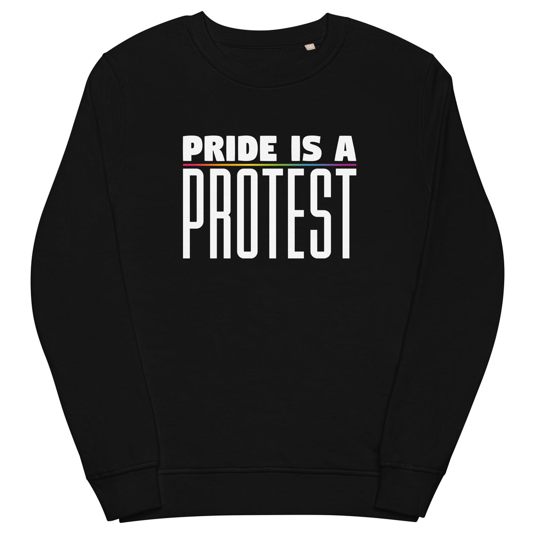 Pride Is A Protest Organic Sweatshirt Sweatshirts SOL's The Rainbow Stores