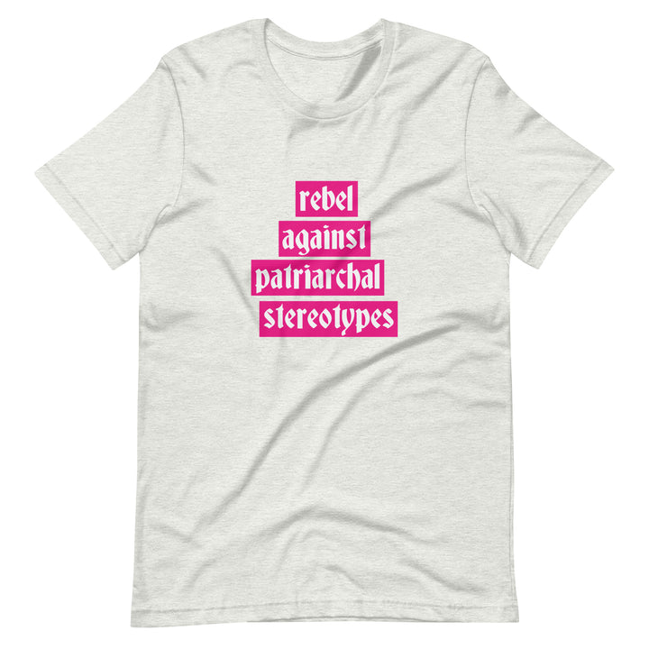 Rebel Against Patriarchal Stereotypes T-Shirt T-shirts The Rainbow Stores