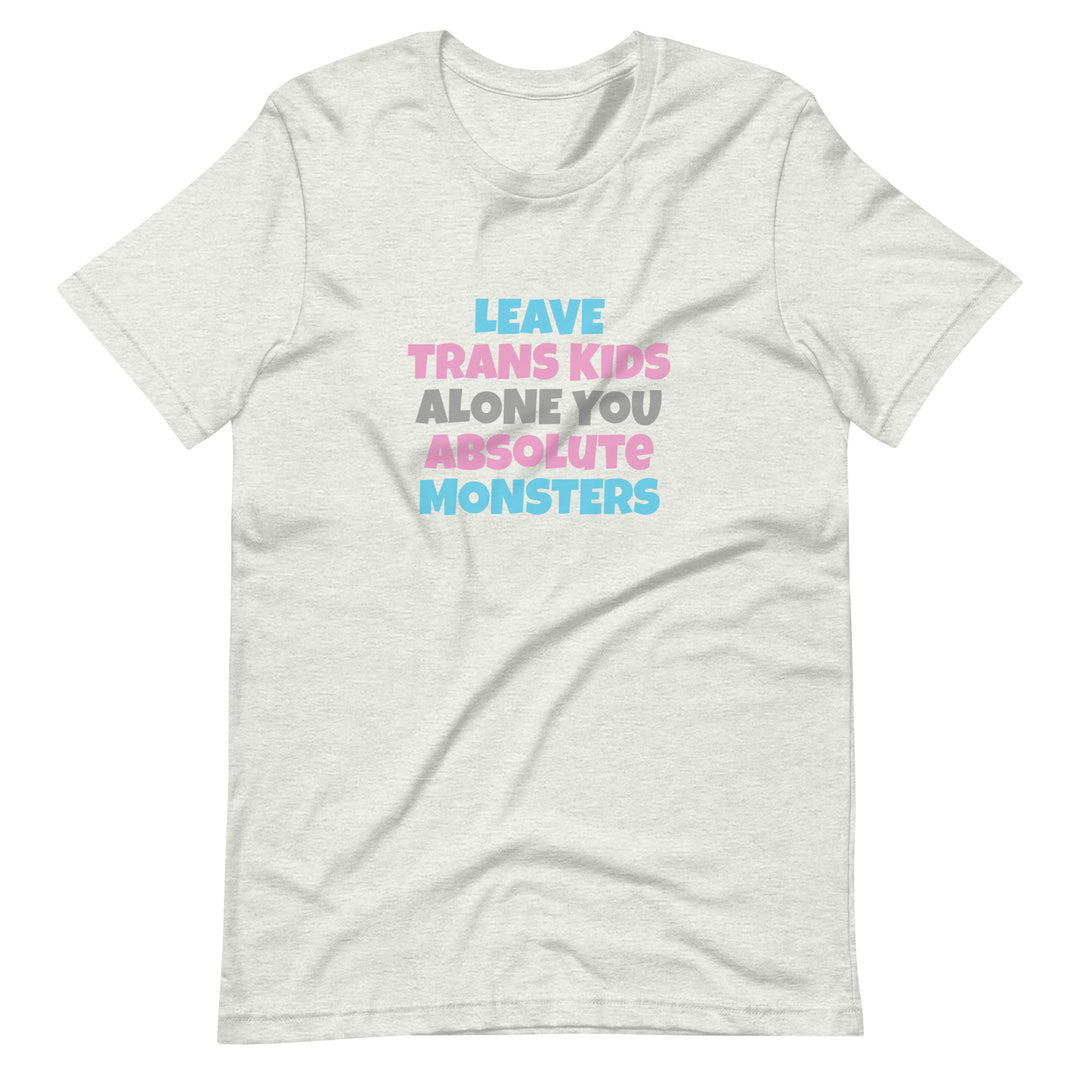 Leave Trans Kids Alone You Absolute Monsters T-Shirt T-shirts The Rainbow Stores