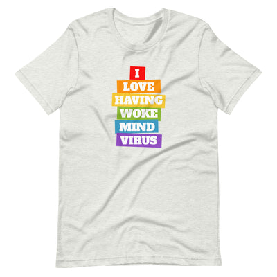 I Love Having Woke Mind Virus T-Shirt T-shirts The Rainbow Stores