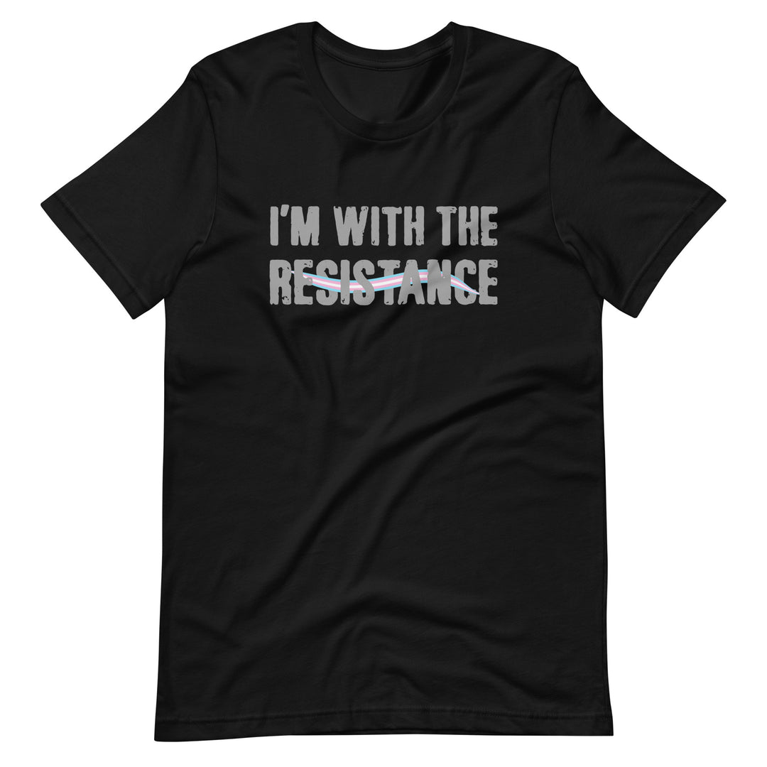 I'm With The Resistance T-Shirt T-shirts The Rainbow Stores