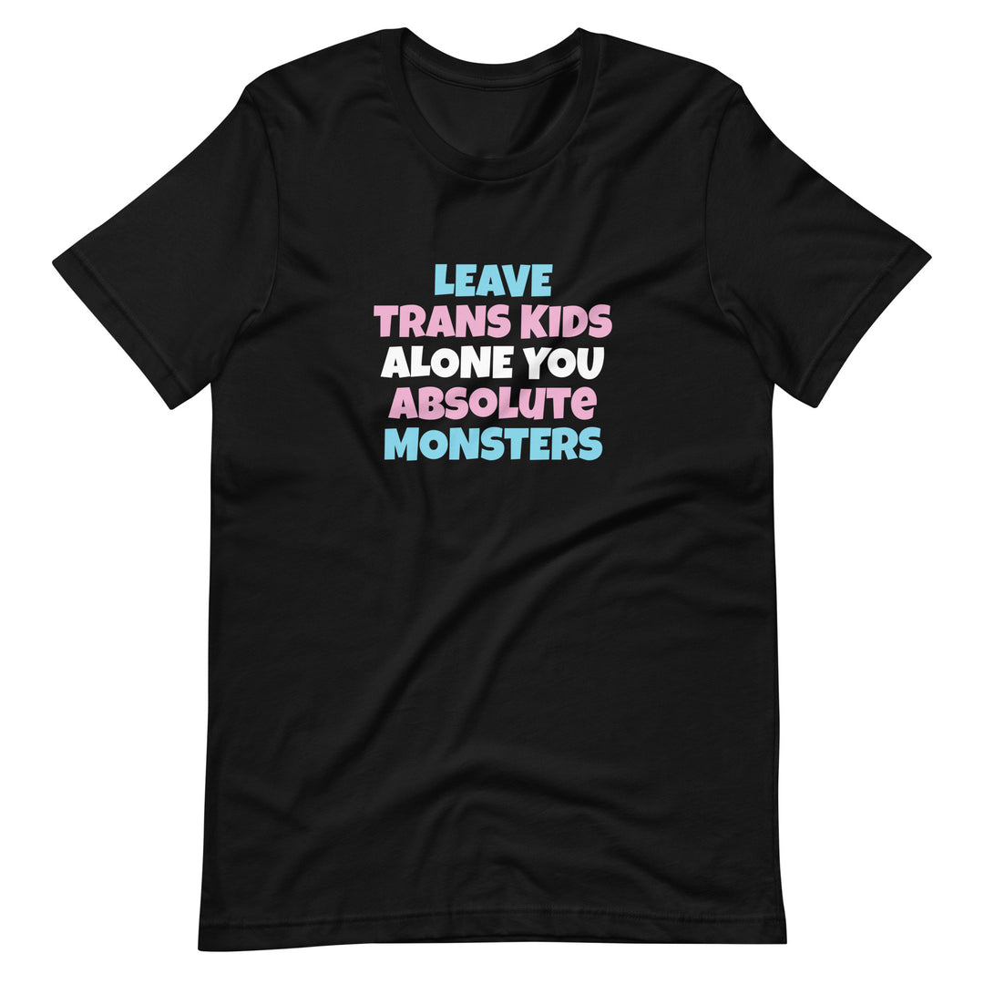 Leave Trans Kids Alone You Absolute Monsters T-Shirt T-shirts The Rainbow Stores