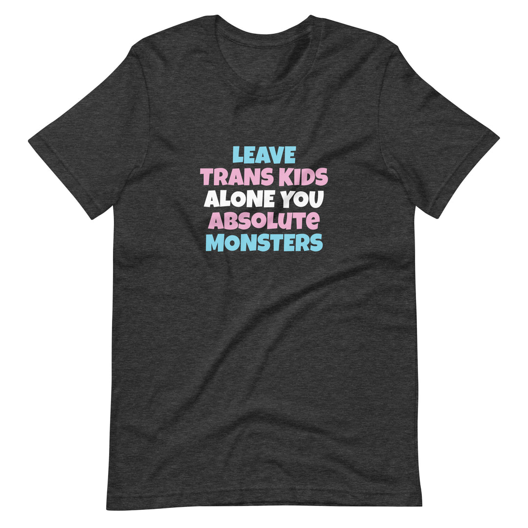 Leave Trans Kids Alone You Absolute Monsters T-Shirt T-shirts The Rainbow Stores