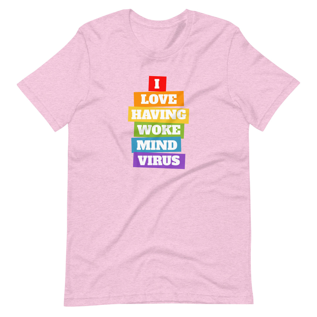 I Love Having Woke Mind Virus T-Shirt T-shirts The Rainbow Stores