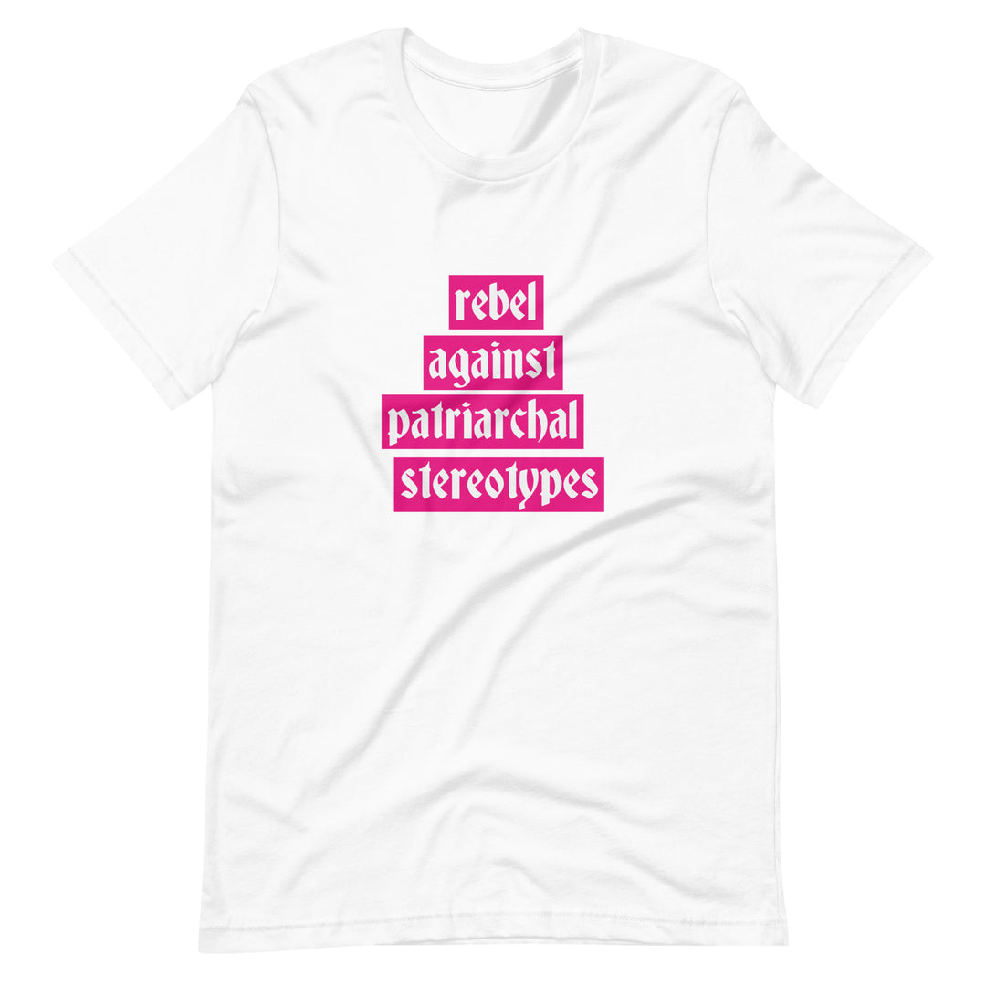 Rebel Against Patriarchal Stereotypes T-Shirt T-shirts The Rainbow Stores