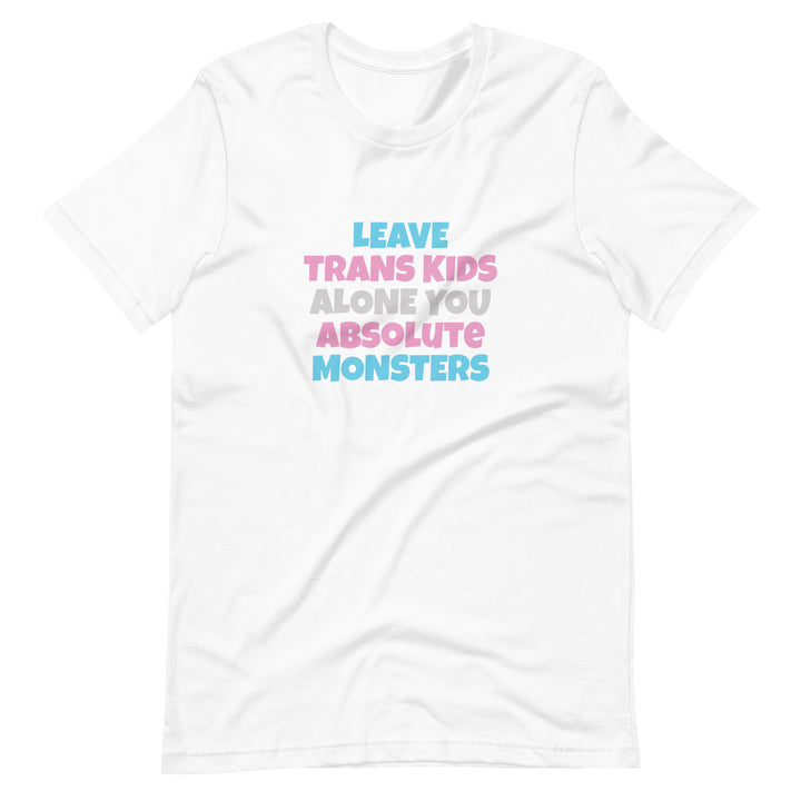 Leave Trans Kids Alone You Absolute Monsters T-Shirt T-shirts The Rainbow Stores