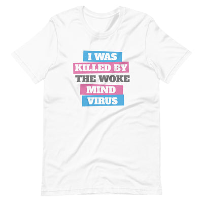 I Was Killed By The Woke Mind Virus T-Shirt T-shirts The Rainbow Stores