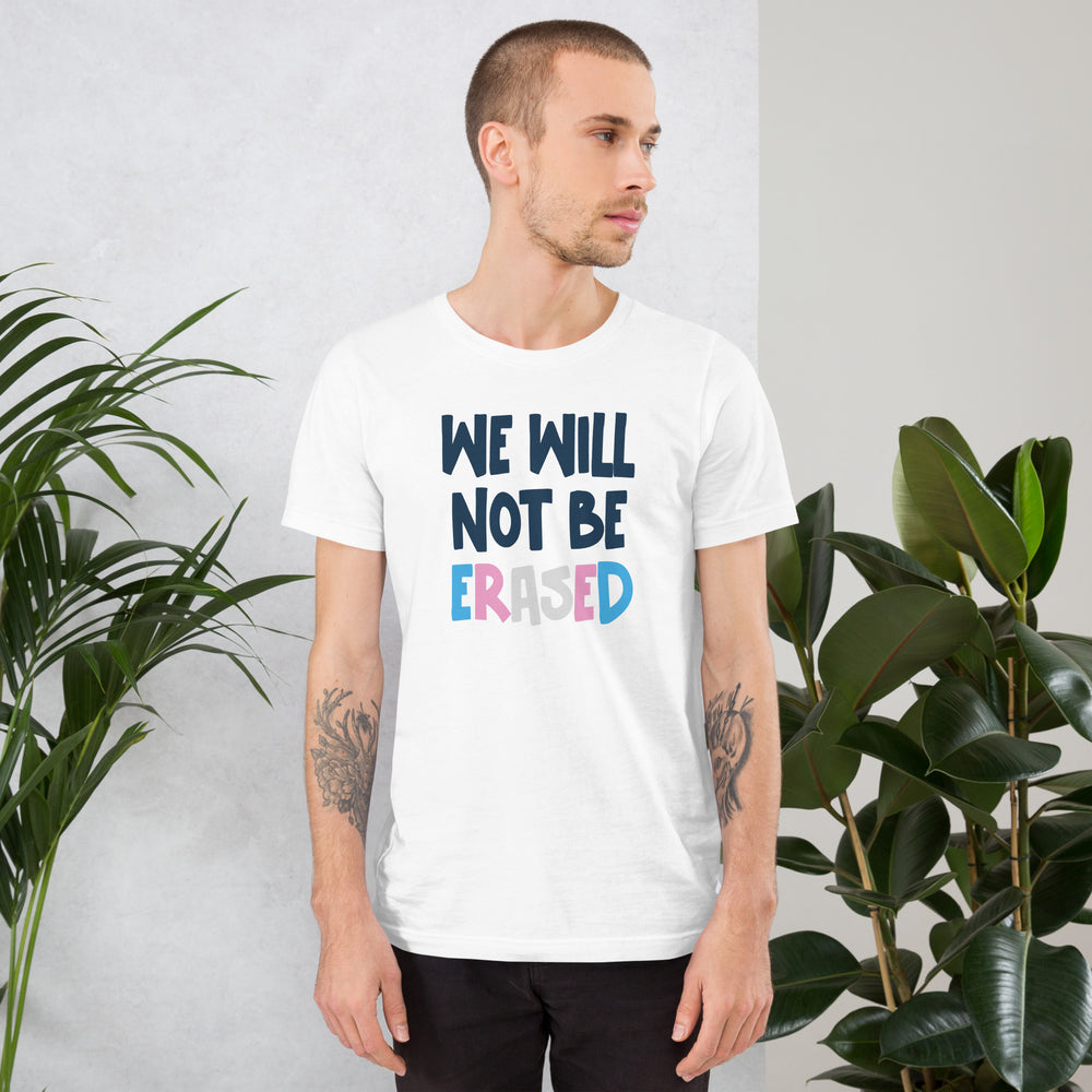 We Will Not Be Erased T-Shirt T-shirts The Rainbow Stores