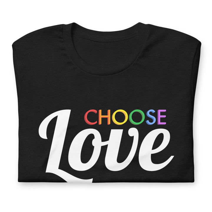 Choose Rainbow Love T-Shirt T-shirts The Rainbow Stores