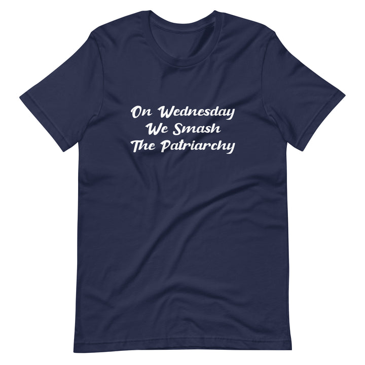 On Wednesday We Smash The Patriarchy T-Shirt T-shirts The Rainbow Stores