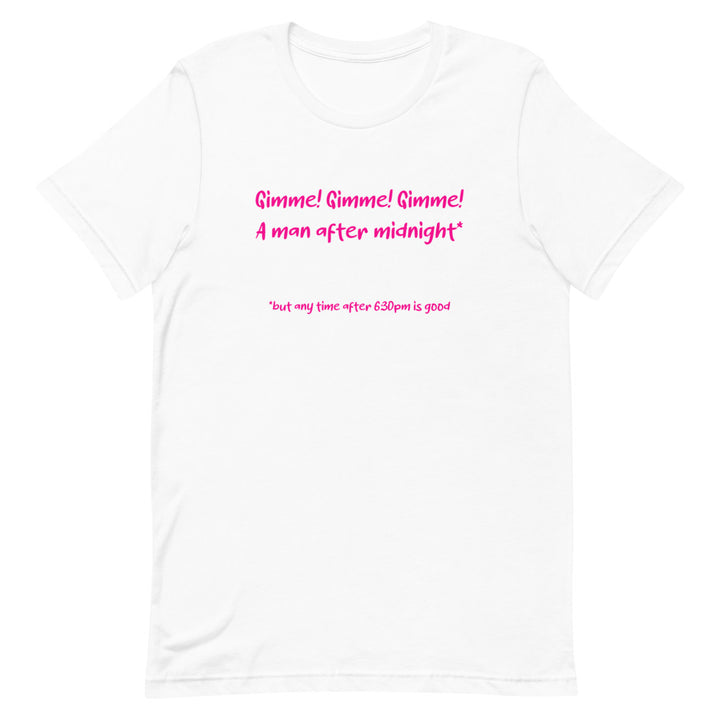 Gimme! Gimme! Gimme! A Man After Midnight T-Shirt T-shirts The Rainbow Stores