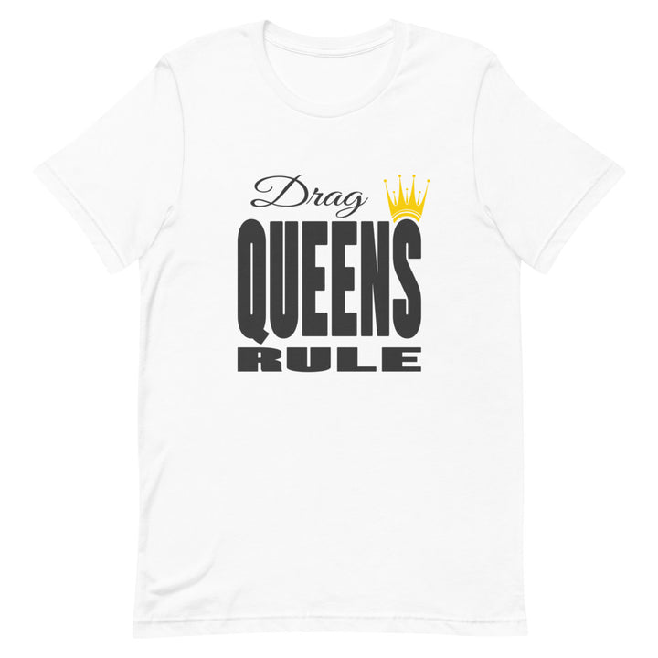 Drag Queens Rule T-shirt T-shirts The Rainbow Stores